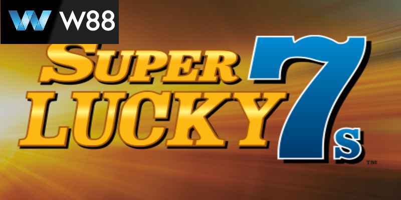 Hướng dẫn đặt cược vào tựa game Lucky 7s tại sảnh cược W88